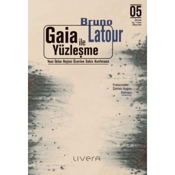 Gaia ile Yüzleşme: Yeni İklim Rejimi Üzerine Sekiz Konferans