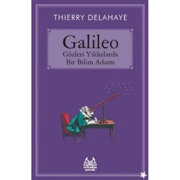 Galileo - Gözleri Yıldızlarda Bir Bilim Adamı