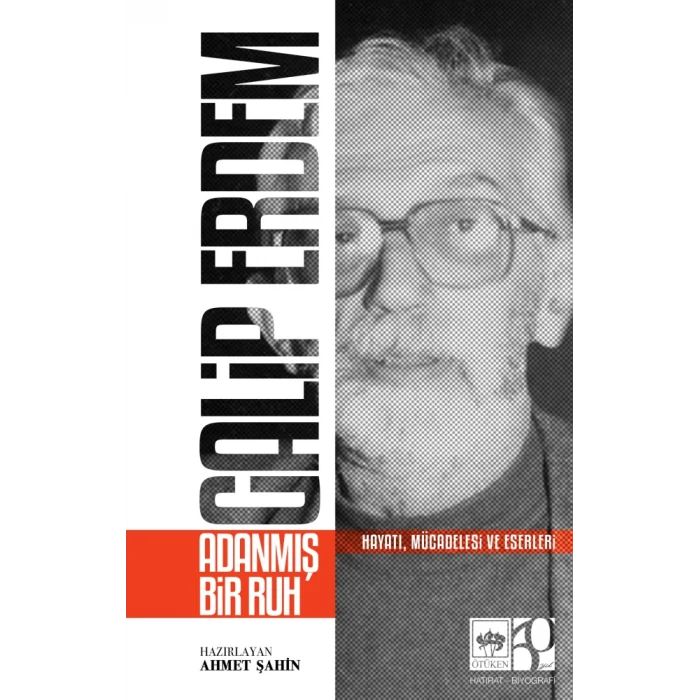 Galip Erdem Adanmış Bir Ruh