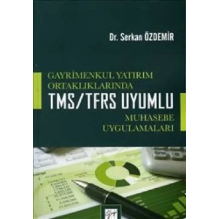 Gayrimenkul Yatırım Ortaklıklarında TMS/TFRS Uyumlu Muhasebe Uygulamaları