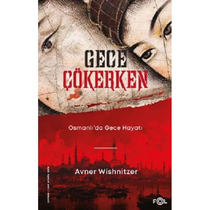 Gece Çökerken – Osmanlıda Gece Hayatı