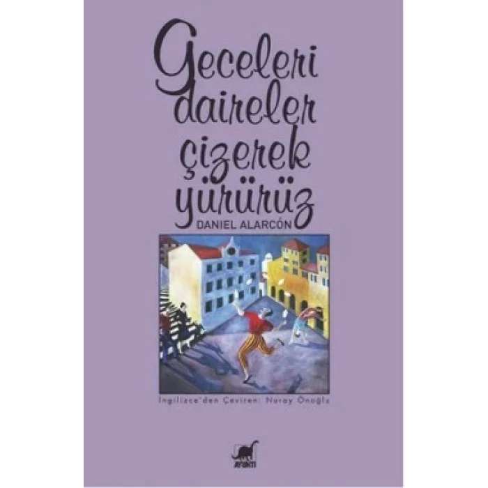 Geceleri Daireler Çizerek Yürürüz