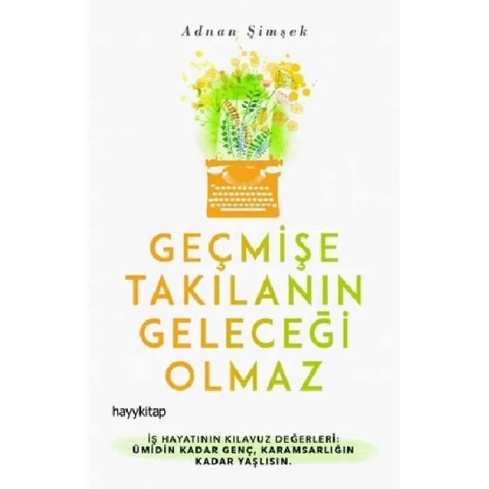 Geçmişe Takılanın Geleceği Olmaz