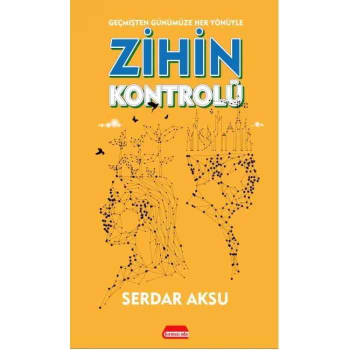 Geçmişten Günümüze Her Yönüyle Zihin Kontrolü
