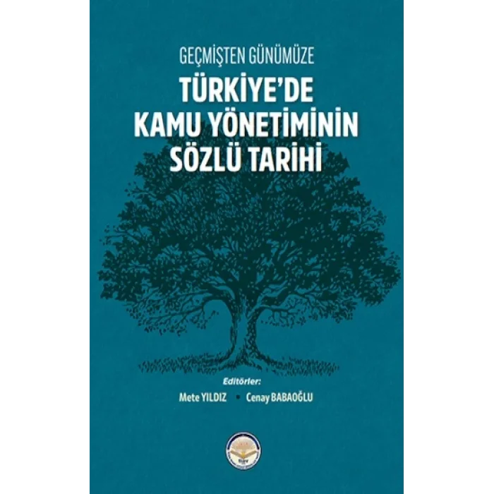 Geçmişten Günümüze Türkiyede Kamu Yönetiminin Sözlü Tarihi