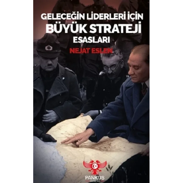 Geleceğin Liderleri İçin Büyük Strateji Esasları