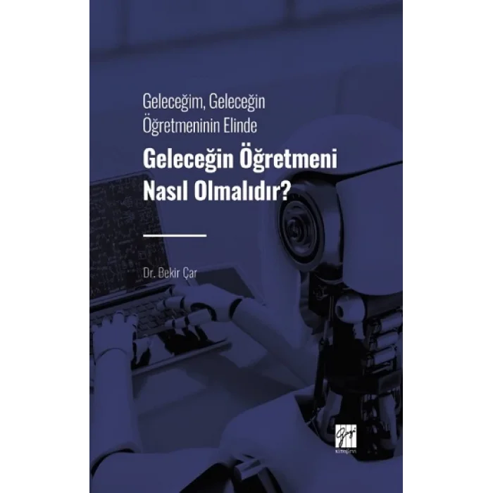 Geleceğin Öğretmeni Nasıl Olmalıdır?