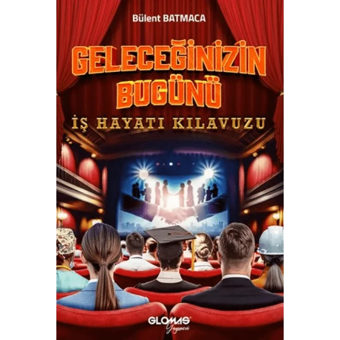 Geleceğinizin Bugünü - İş Hayatı Kılavuzu