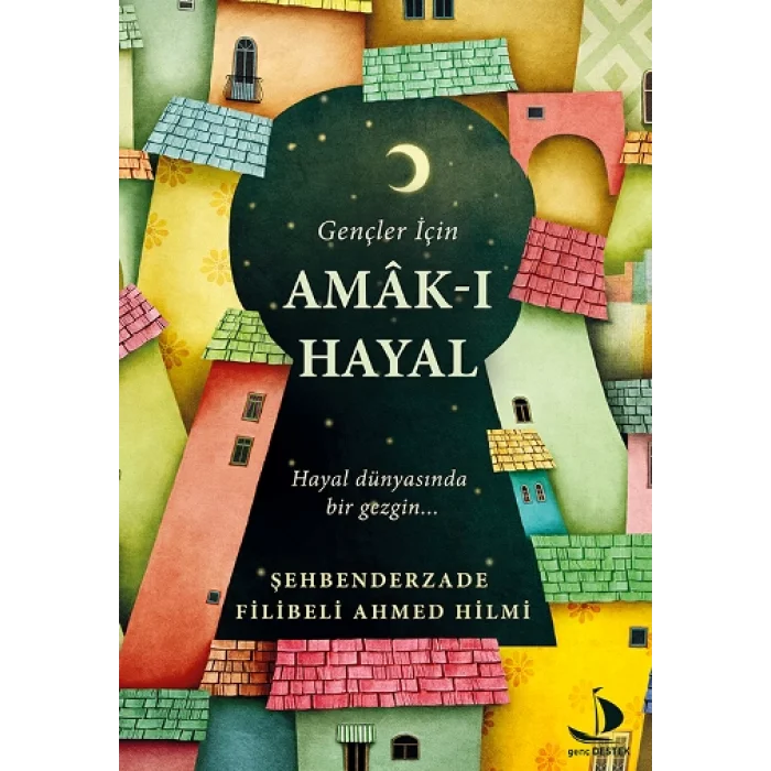 Gençler İçin Amak-ı Hayal (Hayal Dünyasında Bir Gezgin...)