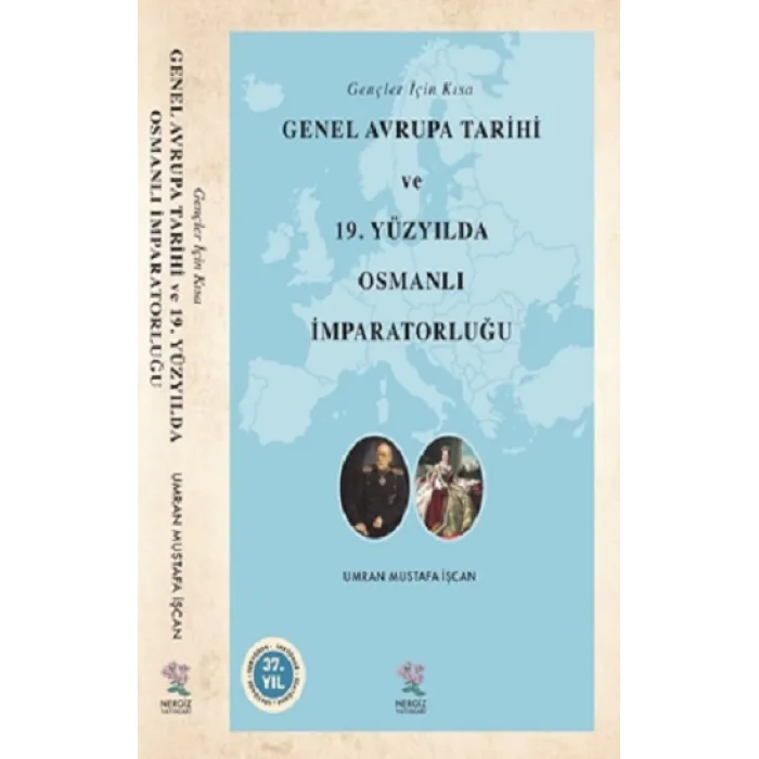 Gençler İçin Kısa Genel Avrupa Tarihi ve 19. Yüzyılda Osmanlı İmparatorluğu