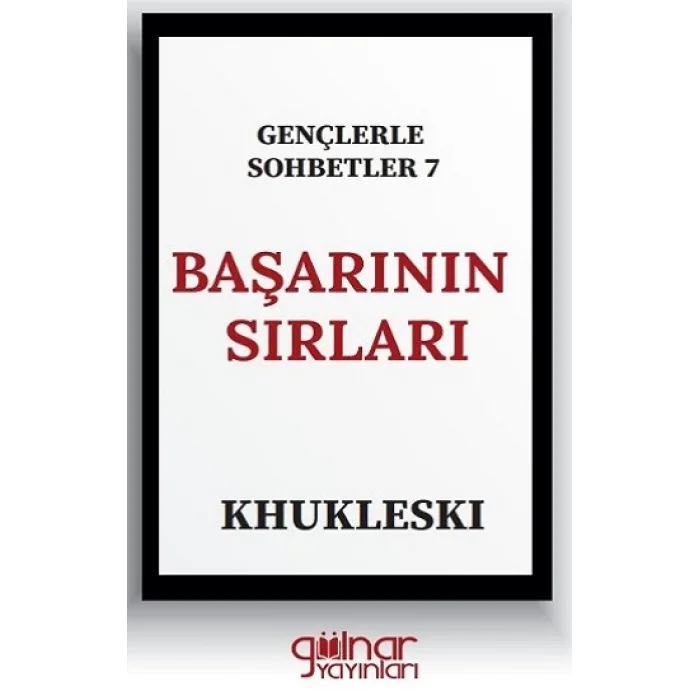 Gençlerle Sohbetler 7 Başarının Sırları