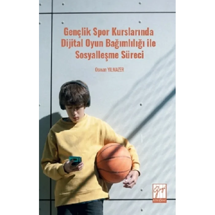 Gençlik Spor Kurslarında Dijital Oyun Bağımlılığı ile Sosyalleşme Süreci