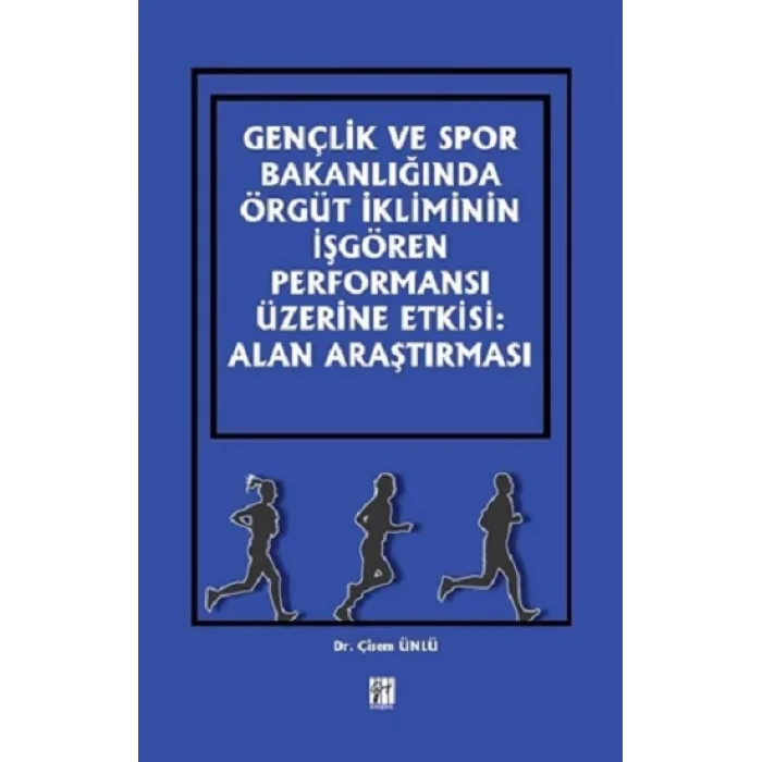 Gençlik ve Spor Bakanlığında Örgüt İkliminin İşgören Performansı Üzerine Etkisi: Alan Araştırması