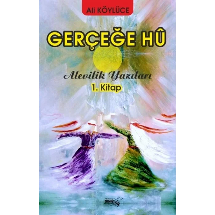 Gerçeğe Hu - Alevilik Yazıları 1