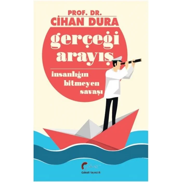 Gerçeği Arayış İnsanlığın Bitmeyen Savaşı