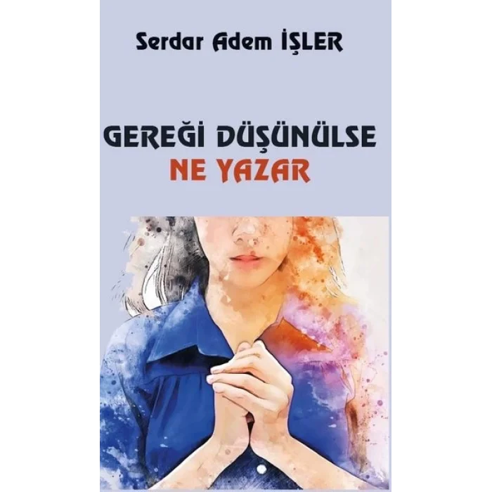 Gereği Düşünülse Ne Yazar