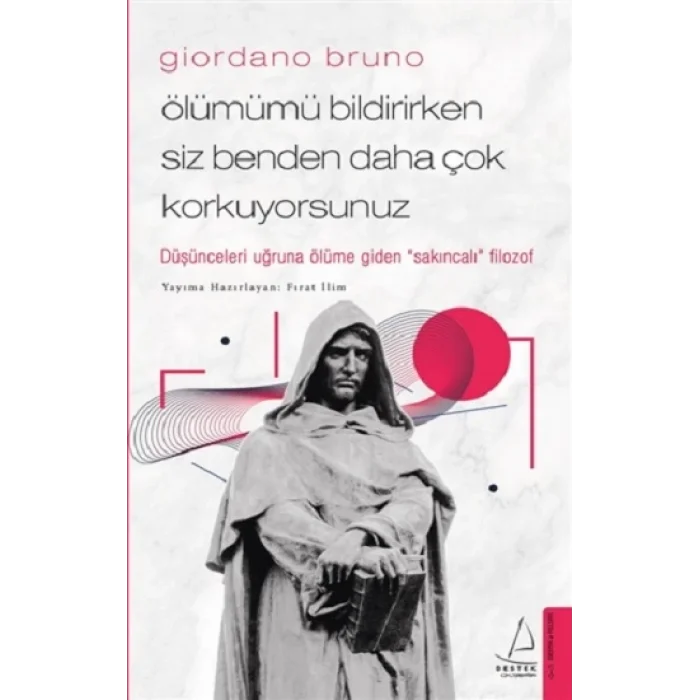 Giordano Bruno - Ölümümü Bildirirken Siz Benden Daha Çok Korkuyorsunuz