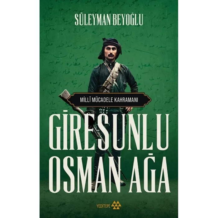 Giresunlu Osman Ağa - Milli Mücadele Kahramanı