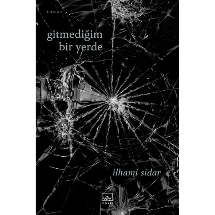 Gitmediğim Bir Yerde