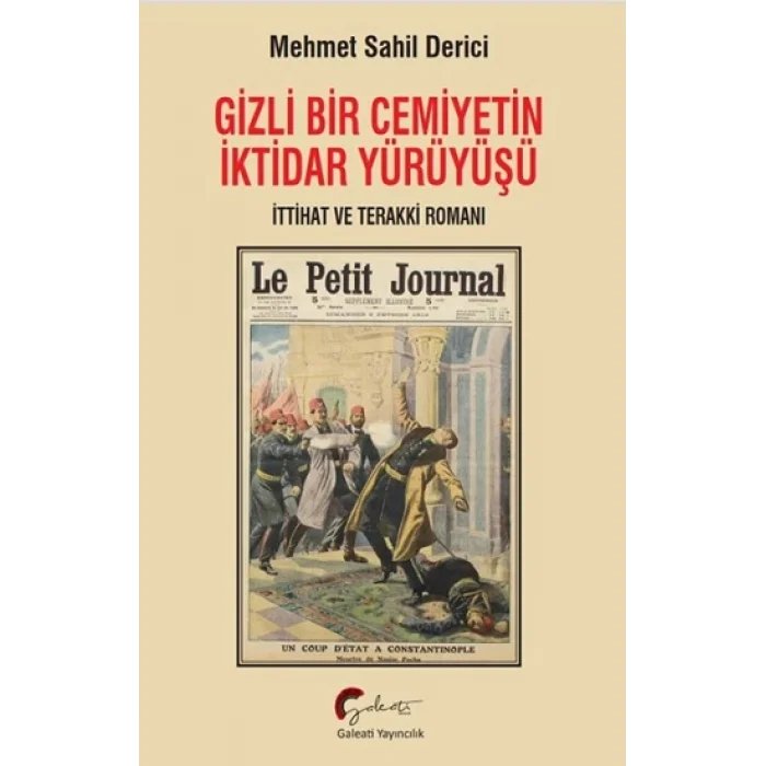 Gizli Bir Cemiyetin İktidar Yürüyüşü, İttihat ve Terakki Romanı