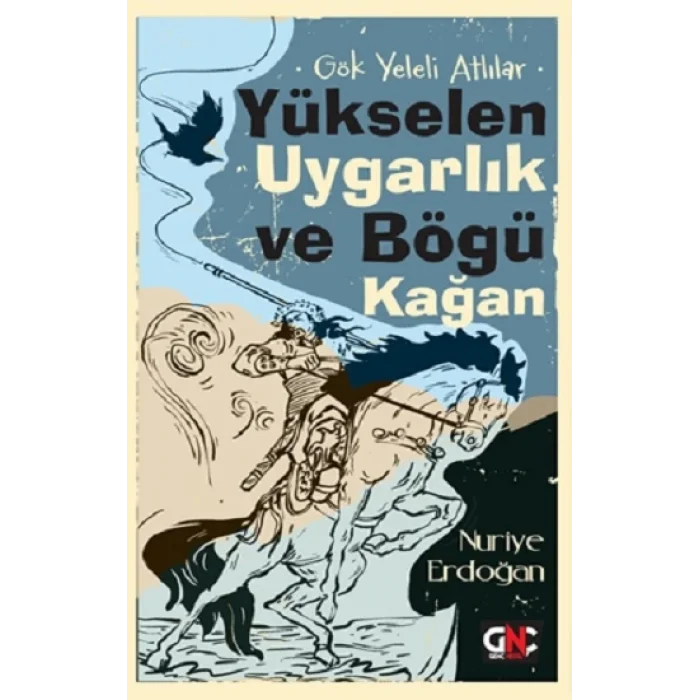 Gök Yeleli Atlılar –  Yükselen Uygarlık ve Bögü Kağan