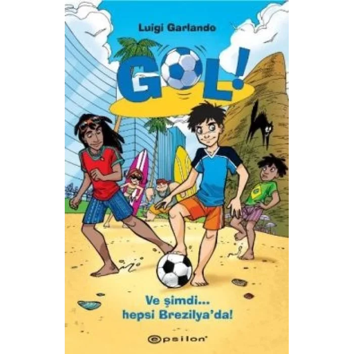 Gol! - Ve Şimdi Hepsi Brezilyada!
