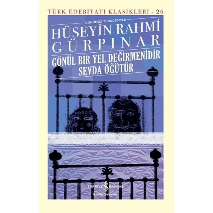 Gönül Bir Yel Değirmenidir Sevda Öğütür (Ciltli)