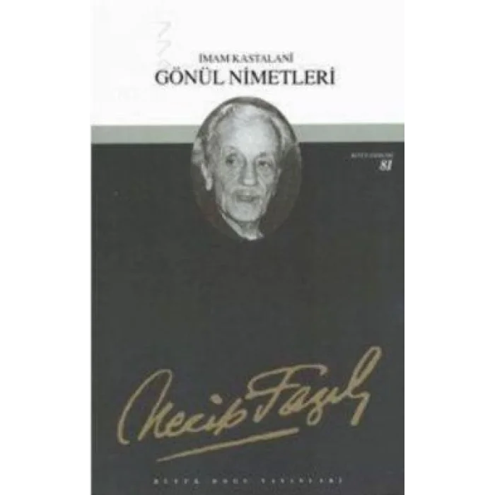 Gönül Nimetleri : 64 - Necip Fazıl Bütün Eserleri