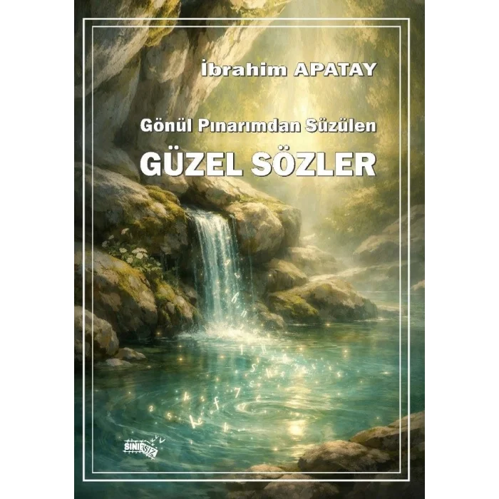 Gönül Pınarımdan Süzülen Güzel Sözler