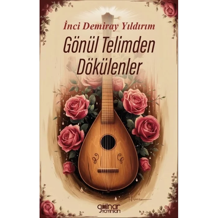 Gönül Telimden Dökülenler