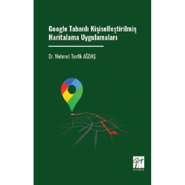 Google Tabanlı Kişiselleştirilmiş Haritalama Uygulamaları