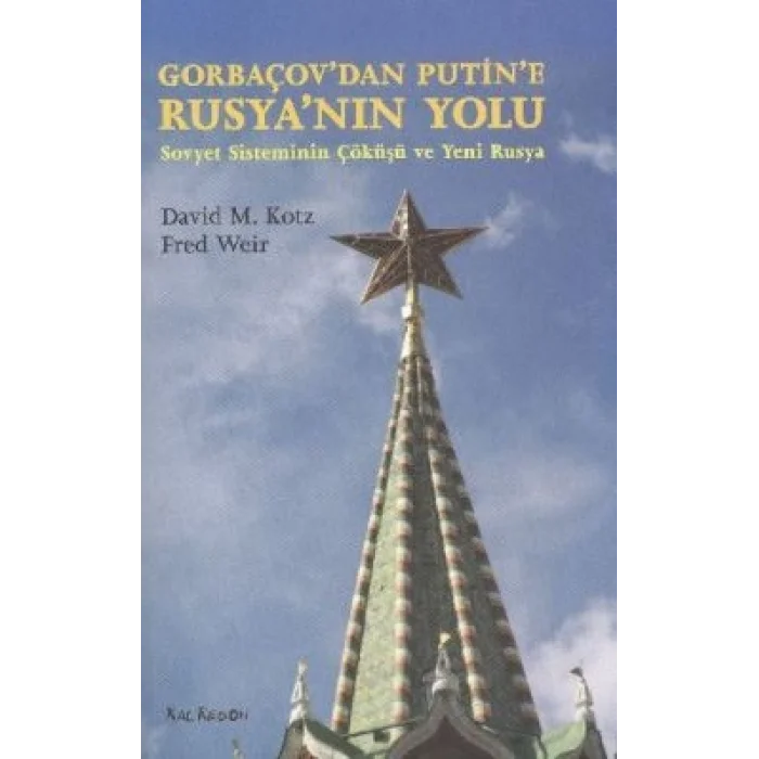 Gorbaçov’dan Putin’e Rusya’nın Yolu