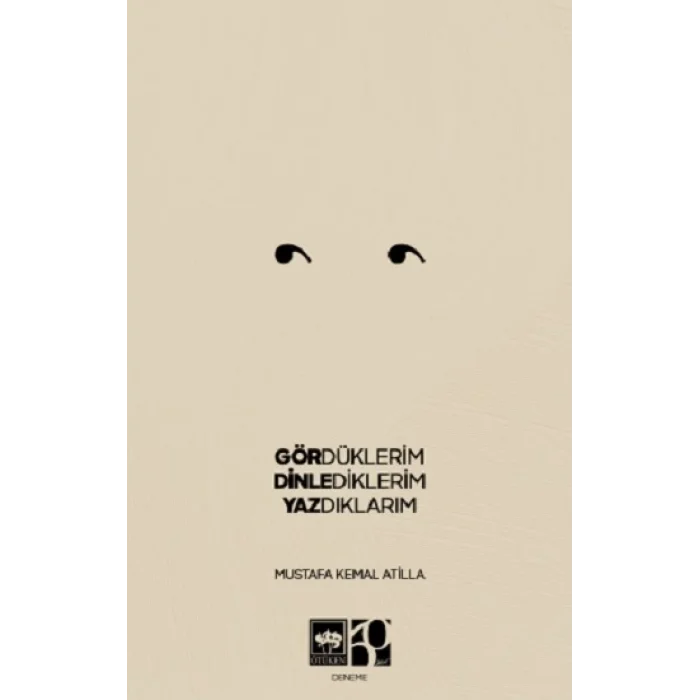 Gördüklerim, Dinlediklerim, Yazdıklarım