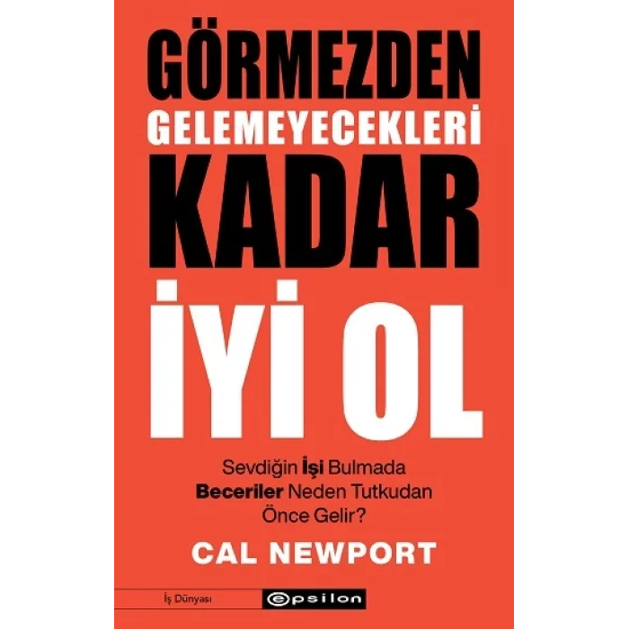 Görmezden Gelemeyecekleri Kadar İyi Ol