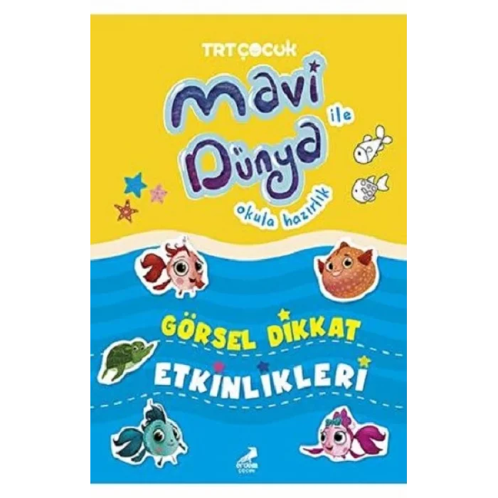 Görsel Dikkat Etkinlikleri - Mavi Dünya ile Okula Hazırlık (Ciltli)