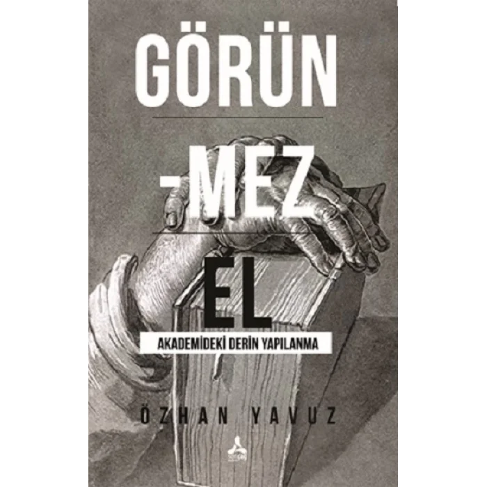 Görünmez El Akademideki Derin Yapılanma