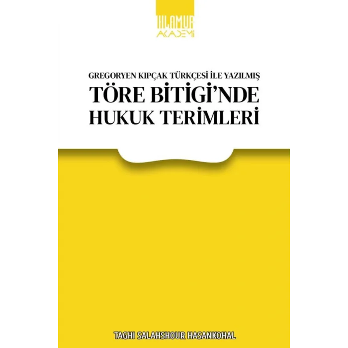 Gregoryen Kıpçak Türkçesi İle Yazılmış Töre Bitiginde Hukuk Terimleri