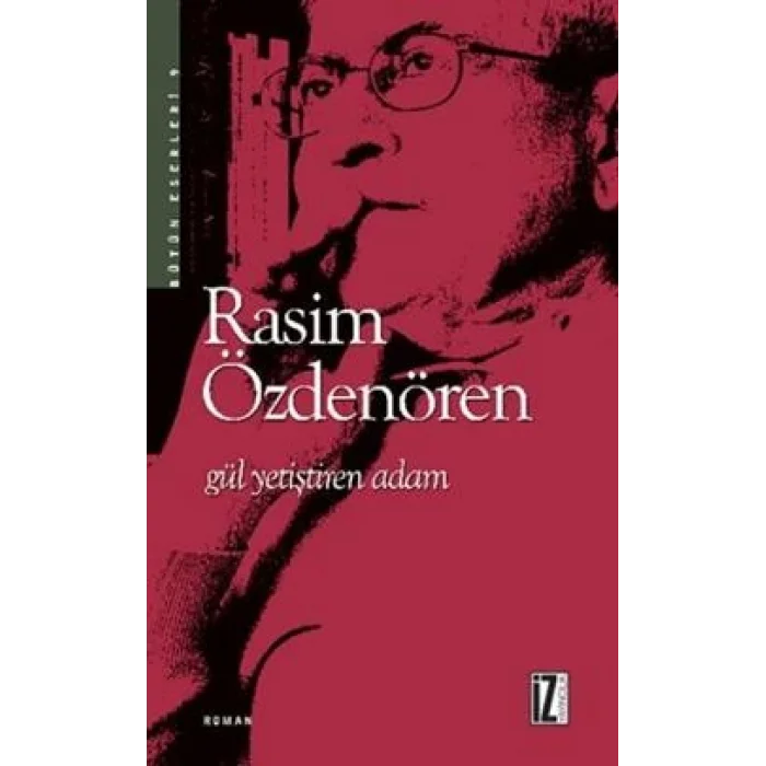 Gül Yetiştiren Adam - Bütün Eserleri 9