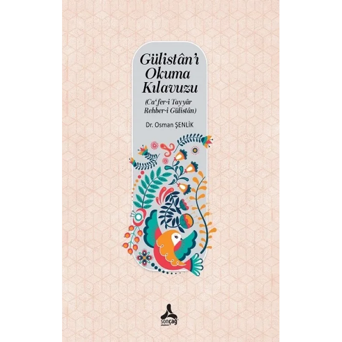 Gülistanı Okuma Kılavuzu (Cafer-i Tayyar-Rehber-i Gülistan)