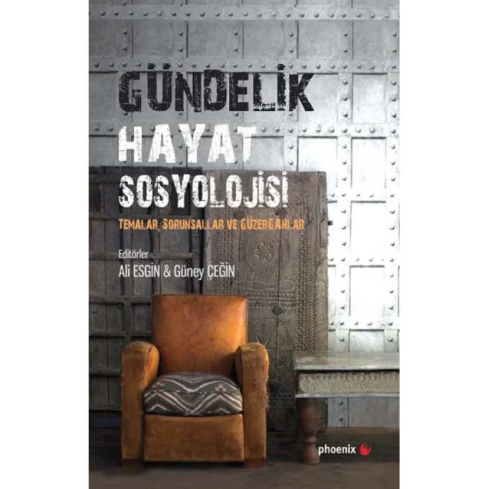 Gündelik Hayat Sosyolojisi Temalar, Sorunsallar ve Güzergahlar