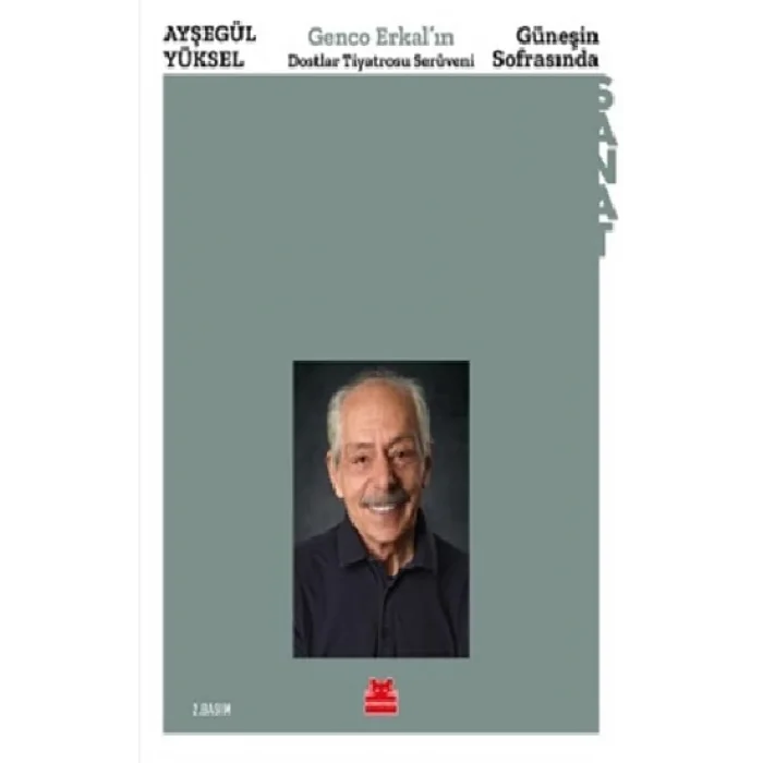 Güneşin Sofrasında - Genco Erkalın Dostlar Tiyatrosu Serüveni