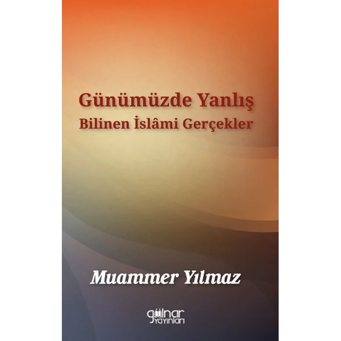 Günümüzde Yanlış Bilinen İslami Gerçekler