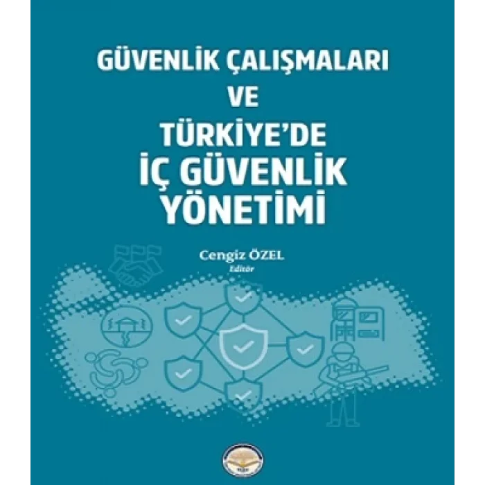 Güvenlik Çalışmaları ve Türkiyede İç Güvenlik Yönetimi