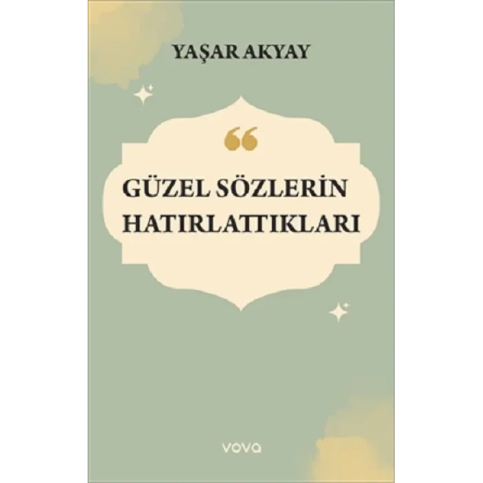 Güzel Sözlerin Hatırlattıkları