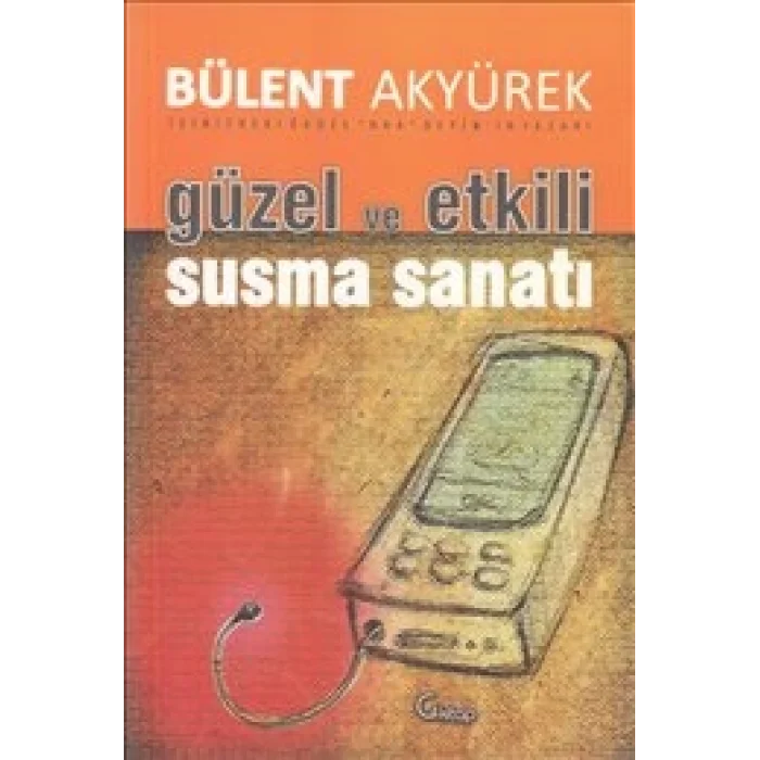 Güzel ve Etkili Susma Sanatı