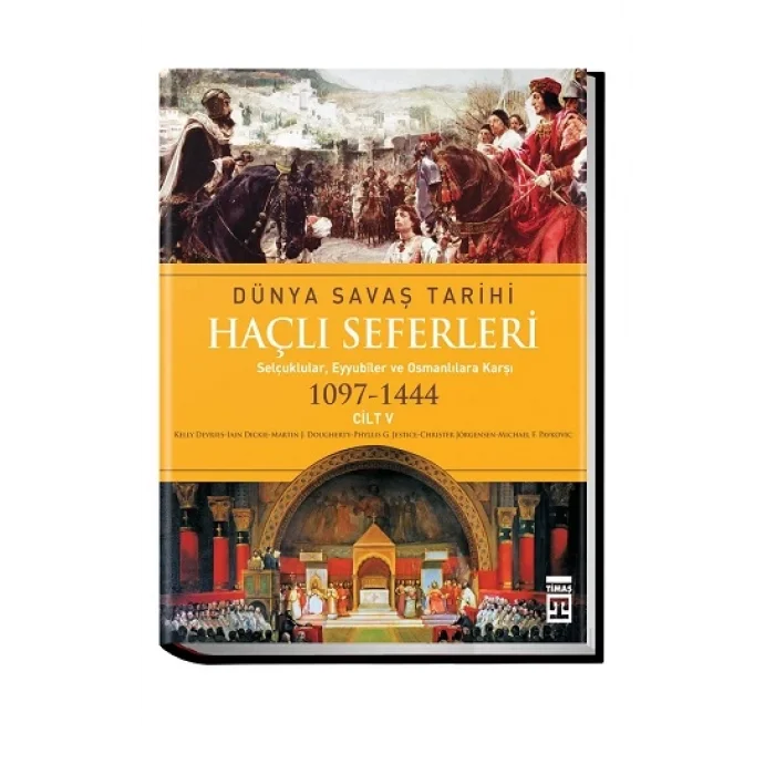 Haçlı Seferleri Cilt:5  Dünya Savaş Tarihi(1097-1444)
