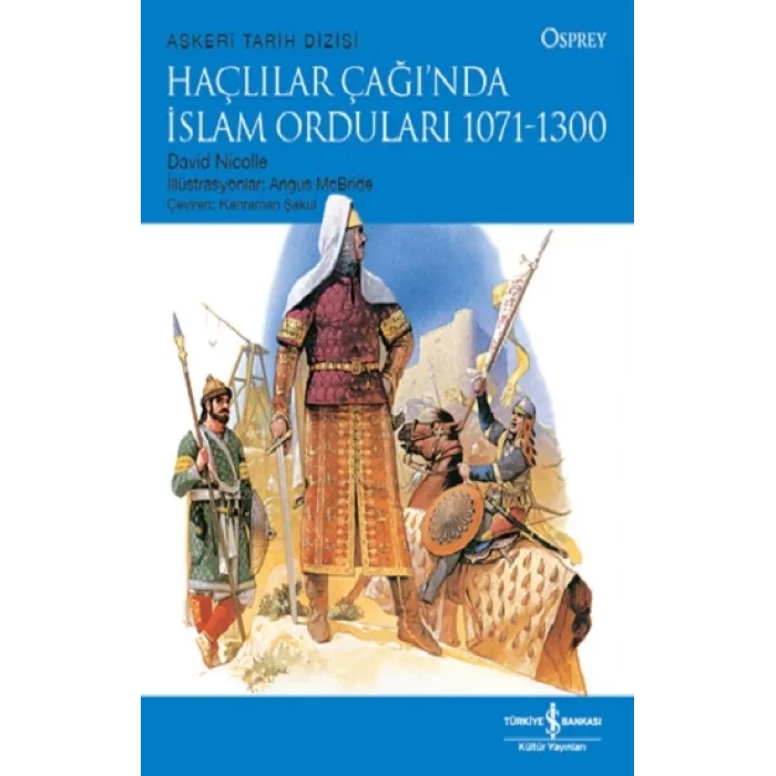 Haçlılar Çağında İslam Orduları 1071-1300
