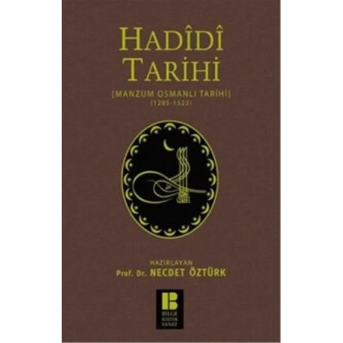 Hadidi Tarihi : Manzum Osmanlı Tarihi (1285 - 1523)