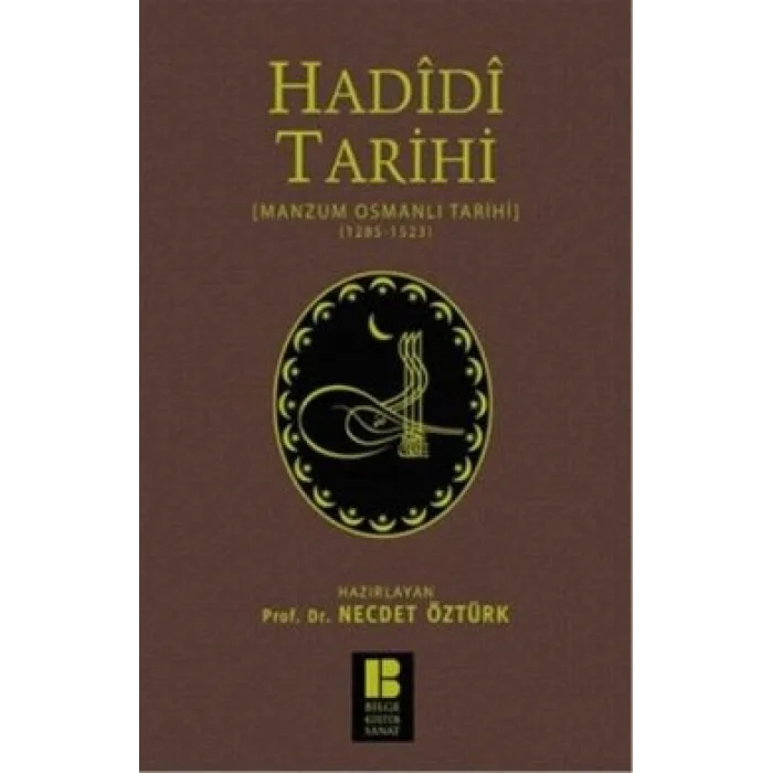 Hadidi Tarihi : Manzum Osmanlı Tarihi (1285 - 1523)