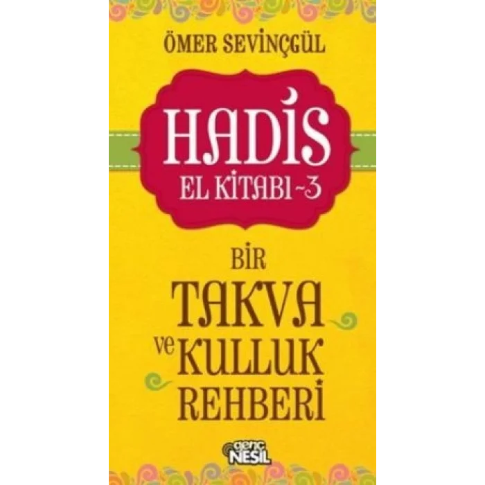 Hadis El Kitabı - 3 : Bir Takva ve Kulluk Rehberi